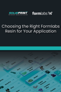 Choosing the right formlabs resin